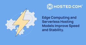 Serverless hosting provides more stability, while edge computing increases load times.