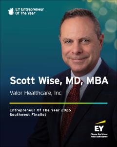 Portrait of Scott Wise, MD, MBA, President and CEO of Valor Healthcare, named a 2026 EY Entrepreneur Of The Year Southwest finalist.