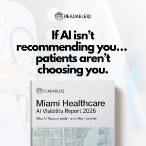 ReadableIQ promotional graphic with the headline “If AI isn’t recommending you, patients aren’t choosing you,” featuring the Miami Healthcare AI Visibility Report 2026 cover and a healthcare-themed background.