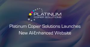A graphic with a colorful background shaded in black with text that reads "Platinum Copier Solutions Launches New AI-Enhanced Website" accompanied by the Platinum Copier Solutions logo.