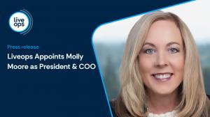 Liveops Elevates Molly Moore to President & COO to Advance AI-Driven CX Platform Strategy