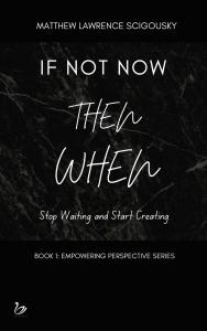 If Not Now Then When Pic 1