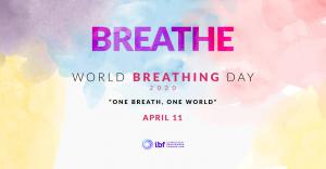 Join us for the World Breathing Day 2020 on April 11th. Hit the pause button and BREATHE!
