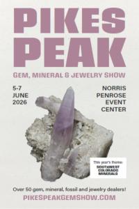 2026 Pikes Peak Gem, Mineral & Jewelry Show