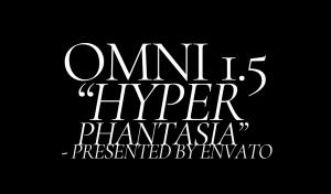 OMNI 1.5 HYPERPHANTASIA - Presented by Envato
