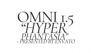 OMNI 1.5 HYPERPHANTASIA - Presented by Envato