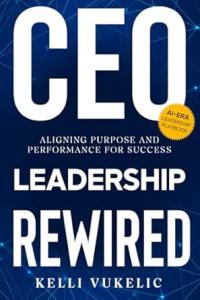 CEO Leadership Rewired by Kelli Vukelic