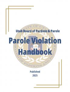 Cover of the Utah Board of Pardons and Parole “Parole Violation Handbook,” featuring the state seal, bold title text, and “Published 2025.”