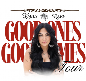 Emily Raff - Good Ones Good Times Tour