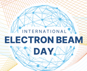 International Electron Beam Day is Here!