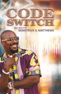 Code Switch: The Diary of Demetrius A. Matthews