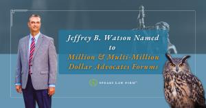 Attorney Jeffrey B. Watson of Speaks Law Firm and the press release title, Jeffrey B. Watson Named to Million & Multi-Million Dollar Advocates Forums.