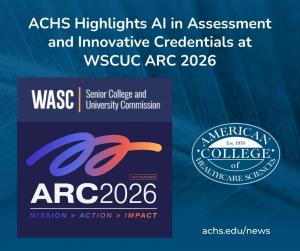 ACHS Highlights AI in Assessment and Innovative Credentials at WSCUC ARC 2026