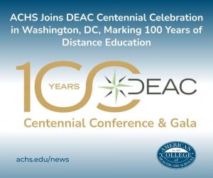 ACHS Joins DEAC Centennial Celebration in Washington, D.C., Marking 100 Years of Distance Education