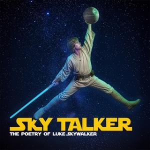 SKY TALKER - The Poetry of Luke SkyWalker