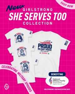 New 'She Serves Too' Military Spouse Collection Available at: https://www.girlstronginc.com/pages/giving-back