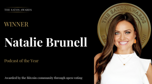 Natalie Brunell winner graphic for the 2026 Satos Awards Podcast Category, awarded by the Bitcoin community through open voting.