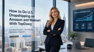 Business professional beside text about TopDawg’s U.S. dropshipping integrations for Amazon and Walmart, with ecommerce growth dashboard in office background.