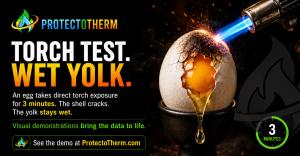 ProtectoTherm egg torch test graphic showing a cracked egg shell and wet yolk after three minutes of torch exposure.