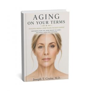 Book cover of Aging on Your Terms by Dr. Joseph Cruise, Newport Beach plastic surgeon and deep plane facelift specialist.
