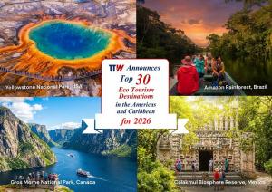 TTW Announces Top 30 Eco-Tourism Destinations in the Americas and Caribbean for 2026