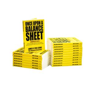 Once Upon a Balance Sheet by James C Foo Leong, an Amazon bestselling finance book created to make financial statements easier to understand through storytelling and visual metaphors.
