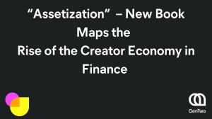 “Assetization”  – New Book Maps the Rise of the Creator Economy in Finance
