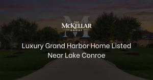 Luxury Grand Harbor Home Listed Near Lake Conroe