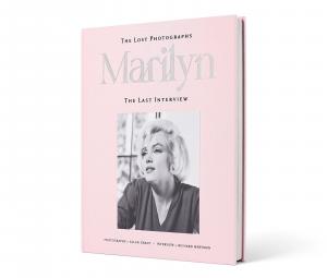 The cover of MARILYN: THE LOST PHOTOGRAPHS • THE LAST INTERVIEW, which contains an image of Marilyn Monroe taken by legendary photographer Alan Grant