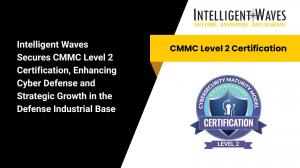 Intelligent Waves Secures CMMC Level 2 Certification, Enhancing Cyber Defense and Strategic Growth in the Defense Industrial Base