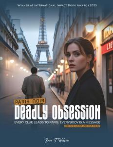Paris Noir: Deadly Obsession by Bree T. Wilson