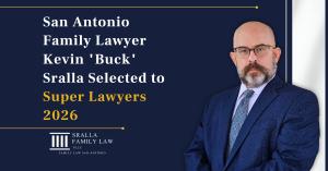Portrait of Kevin Buck Sralla in a suit beside the text reading: San Antonio Family Lawyer Kevin Buck Sralla Selected to Super Lawyers 2026.