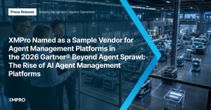 XMPro Named as a Sample Vendor for Agent Management Platforms in the 2026 Gartner® Beyond Agent Sprawl: The Rise of AI Agent Management Platforms