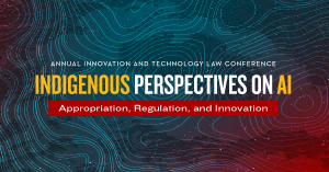 Indigenous Perspectives on AI: Appropriation, Regulation and Innovation is the theme for this year's Innovation and Technology Law Conference hosted by Seattle University School of Law