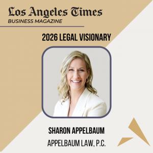 Sharon Appelbaum Recognized as a 2026 Legal Visionary by the Los Angeles Times