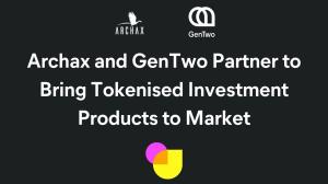 Archax and GenTwo Partner to Bring Tokenised Investment Products  to Market