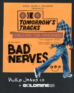 Promotional poster for Tomorrow's Tracks on an orange background. Tomorrow's Tracks logo at the top with the text "Calling the Unsigned, two support slots, one night in Soho." Bad Nerves listed as headliner. A figure in wide leg denim jeans and a flannel 