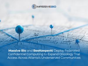 A blue-toned aerial map with location pins connected by lines, overlaid with the Massive Bio logo and the text: "Massive Bio and BeeKeeperAI Deploy Federated Confidential Computing to Expand Oncology Trial Access Across Atlanta's Underserved Communities."