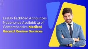 LezDo TechMed Comprehensive Medical Record Review Services
