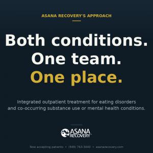  Graphic summarizing Asana Recovery's integrated treatment approach for eating disorders and co-occurring substance use or mental health conditions, with the tagline "Both conditions. One team. One place."