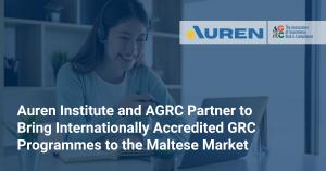 Auren Institute and AGRC partner to bring internationally accredited GRC programmes to the Maltese market