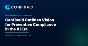 Confinaid logo on dark navy background with the headline "Confinaid Outlines Vision for Preventive Compliance in the AI Era," accompanied by a blue and green gradient accent and the confinaid.com URL.