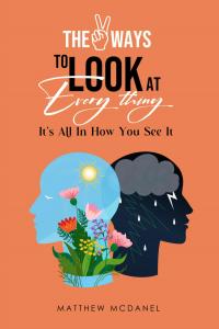 The Two Ways to Look at Everything by Matthew McDanel
