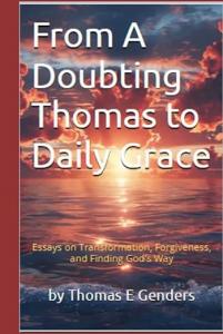 From a Doubting Thomas to Daily Grace by Thomas Genders