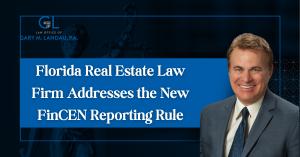 FL estate planning attorney Gary Landau beside press release title: Florida Real Estate Law Firm Addresses the New FinCEN Reporting Rule.