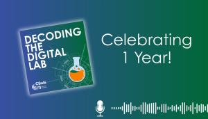 Decoding the Digital Lab celebrates 1 year of helping lab leaders navigate LIMS, AI data security, and automation with CSols hosts & industry experts.