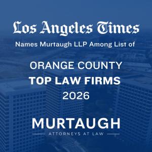 Murtaugh Named Among the 2026 Top Law Firms in Orange County by the Los Angeles Times