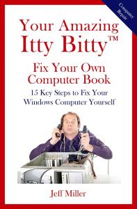 Your Amazing Itty Bitty™ Fix Your Own Computer Book: 15 Key Steps to Fix Your Windows Computer Yourself