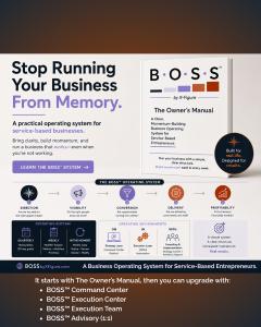 BOSS™ by X-Figure featuring the BOSS™ Owner’s Manual book cover beside the headline “Stop Running Your Business From Memory.” The ad describes BOSS™ as a practical operating system for service-based businesses designed to bring clarity, structure, and mom