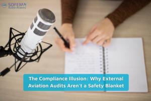 The Compliance Illusion: Why External Aviation Audits Aren't a Safety Blanket